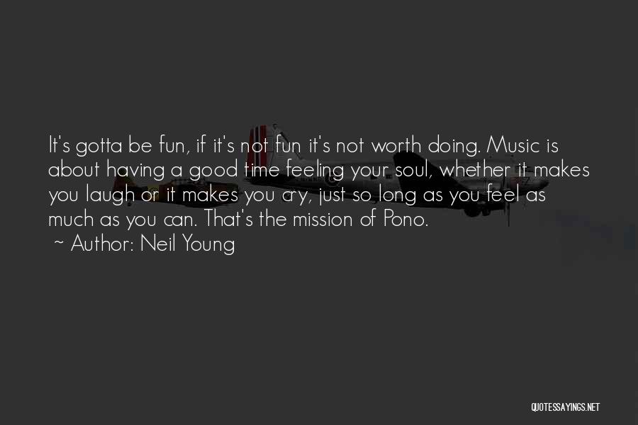 Having A Fun Time Quotes By Neil Young