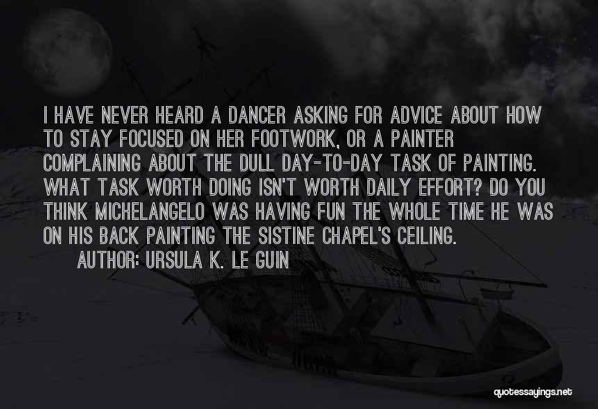 Having A Fun Time Quotes By Ursula K. Le Guin