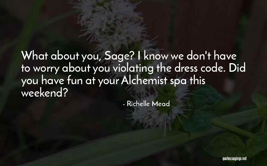 Having A Fun Weekend Quotes By Richelle Mead Having A Fun Weekend Quotes By Richelle Mead
