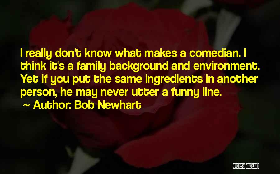 Having A Funny Family Quotes By Bob Newhart