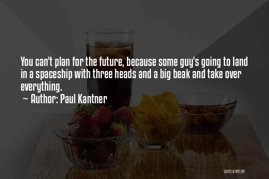 Having A Future With Someone Quotes By Paul Kantner