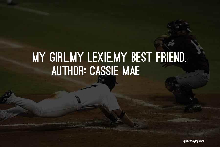 Having A Girl Best Friend Quotes By Cassie Mae