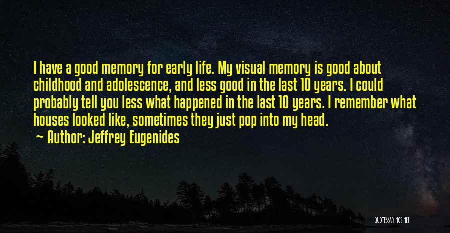 Having A Good Childhood Quotes By Jeffrey Eugenides