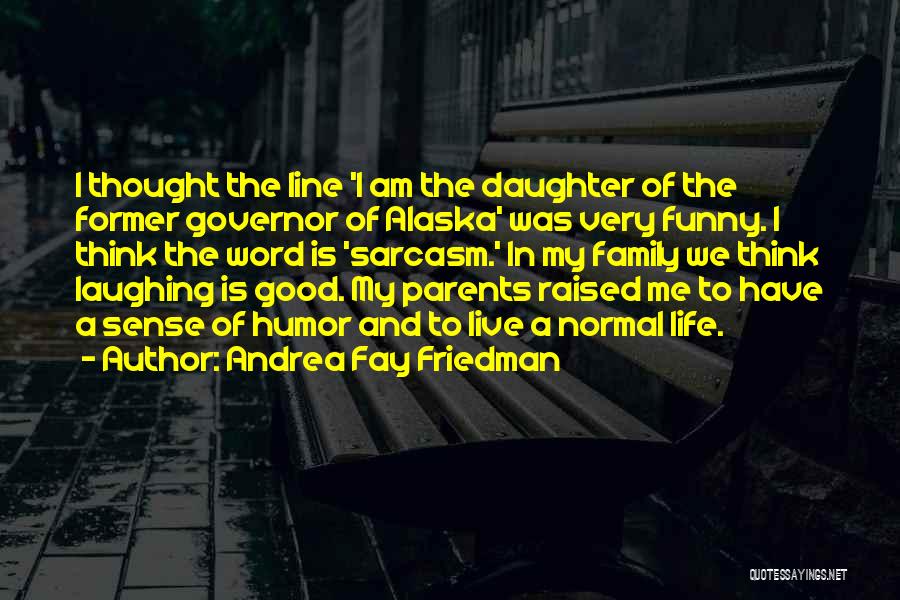 Having A Good Daughter Quotes By Andrea Fay Friedman
