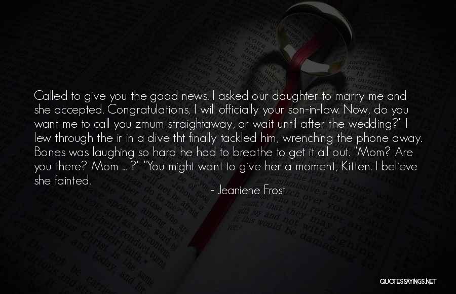 Having A Good Daughter Quotes By Jeaniene Frost