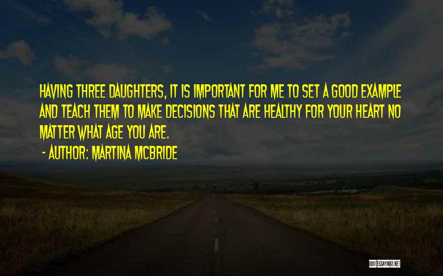 Having A Good Daughter Quotes By Martina Mcbride