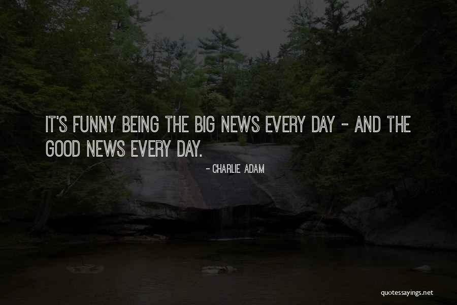 Having A Good Day Funny Quotes By Charlie Adam