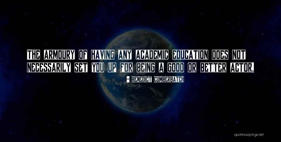 Having A Good Education Quotes By Benedict Cumberbatch Having A Good Education Quotes By Benedict Cumberbatch