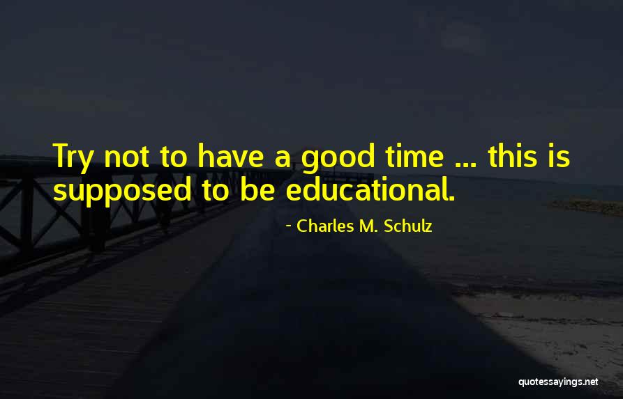 Having A Good Education Quotes By Charles M. Schulz