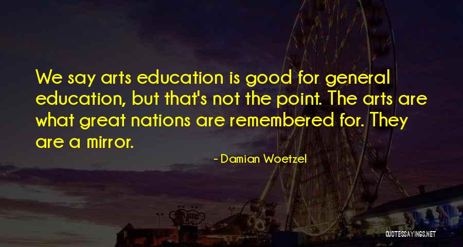 Having A Good Education Quotes By Damian Woetzel Having A Good Education Quotes By Damian Woetzel