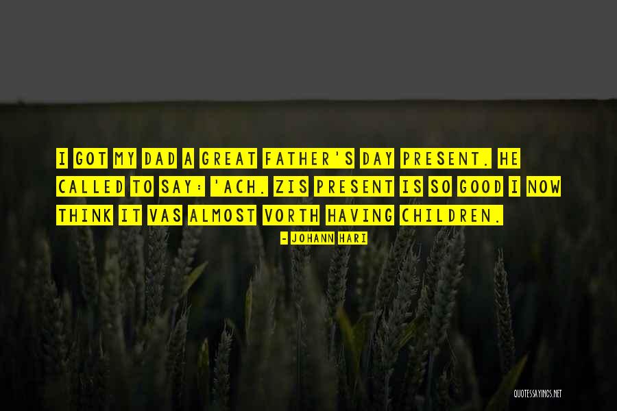 Having A Good Father Quotes By Johann Hari Having A Good Father Quotes By Johann Hari