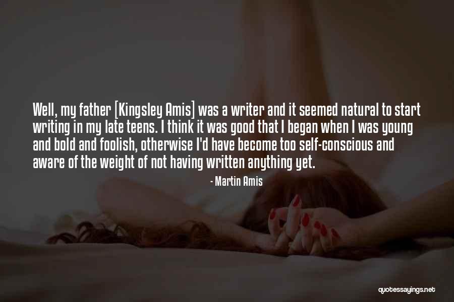 Having A Good Father Quotes By Martin Amis