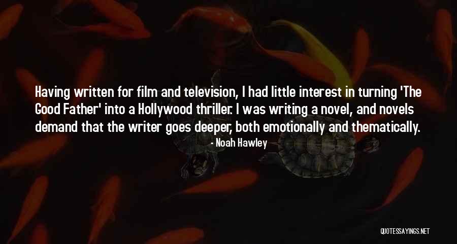 Having A Good Father Quotes By Noah Hawley Having A Good Father Quotes By Noah Hawley