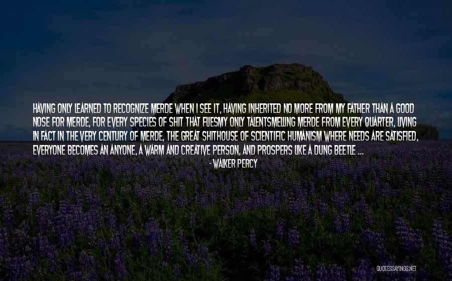 Having A Good Father Quotes By Walker Percy Having A Good Father Quotes By Walker Percy