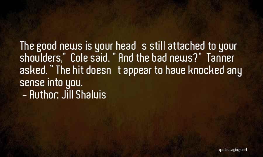 Having A Good Head On Your Shoulders Quotes By Jill Shalvis