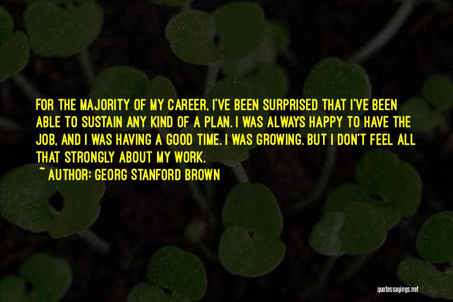 Having A Good Job Quotes By Georg Stanford Brown