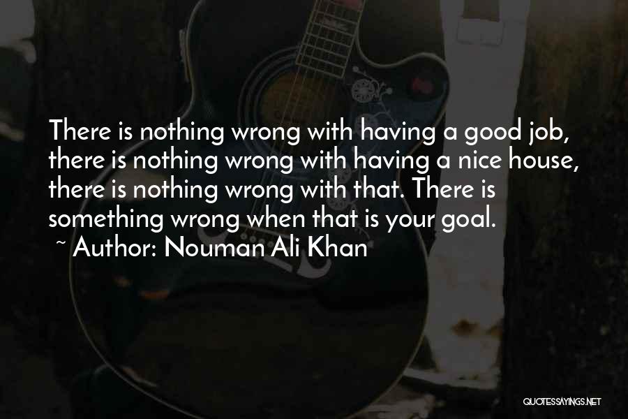 Having A Good Job Quotes By Nouman Ali Khan