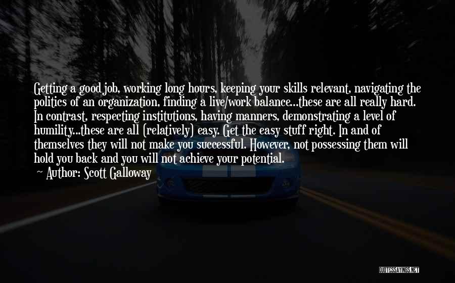 Having A Good Job Quotes By Scott Galloway