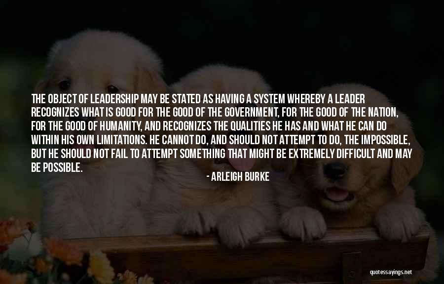 Having A Good Leader Quotes By Arleigh Burke Having A Good Leader Quotes By Arleigh Burke