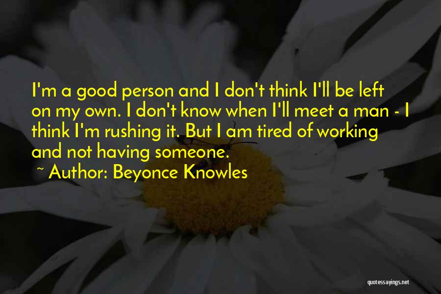 Having A Good Man Quotes By Beyonce Knowles
