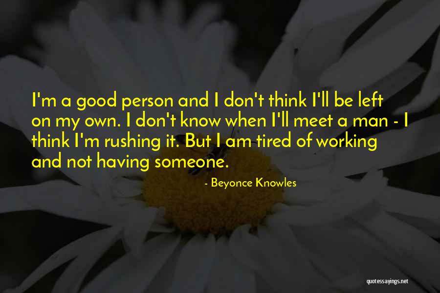 Having A Good Man Quotes By Beyonce Knowles