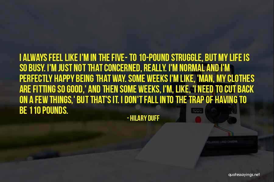 Having A Good Man Quotes By Hilary Duff