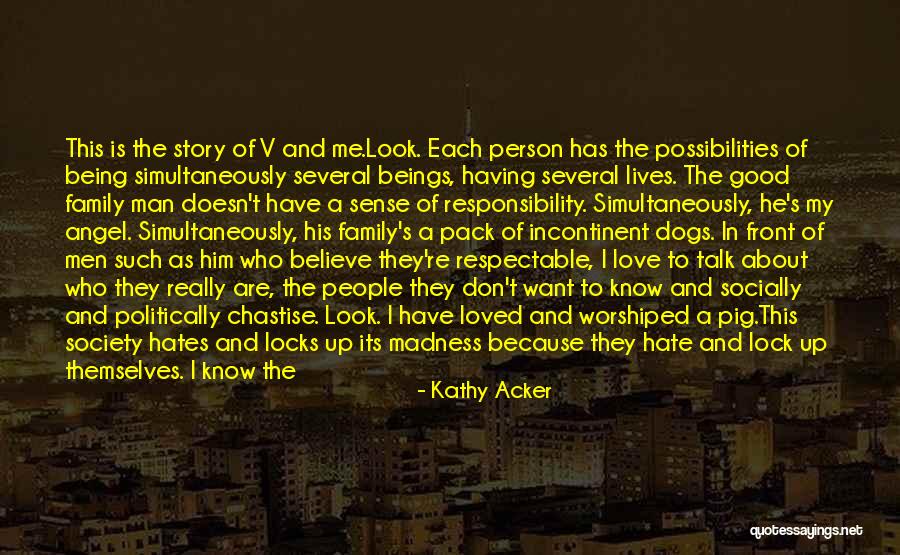Having A Good Man Quotes By Kathy Acker Having A Good Man Quotes By Kathy Acker