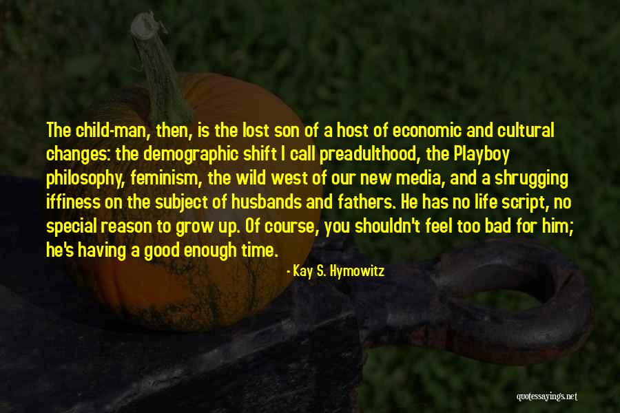 Having A Good Man Quotes By Kay S. Hymowitz