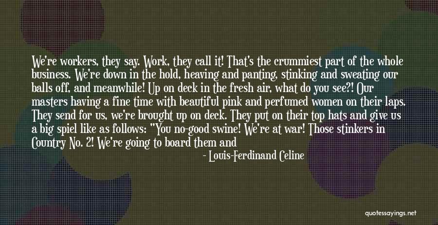 Having A Good Man Quotes By Louis-Ferdinand Celine Having A Good Man Quotes By Louis-Ferdinand Celine
