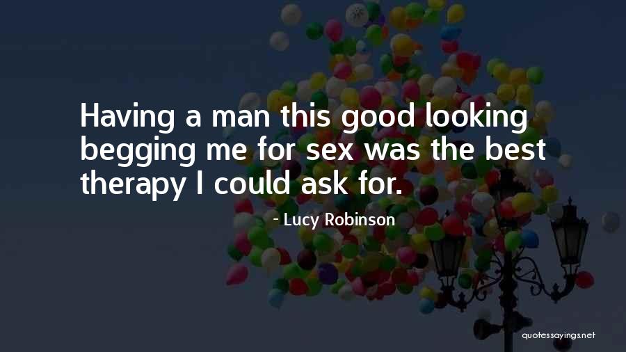 Having A Good Man Quotes By Lucy Robinson