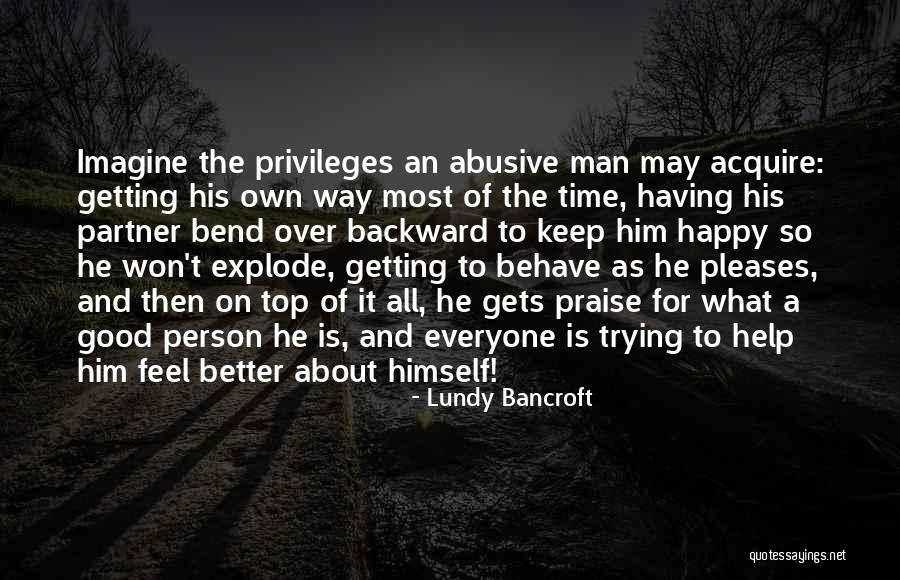 Having A Good Man Quotes By Lundy Bancroft Having A Good Man Quotes By Lundy Bancroft