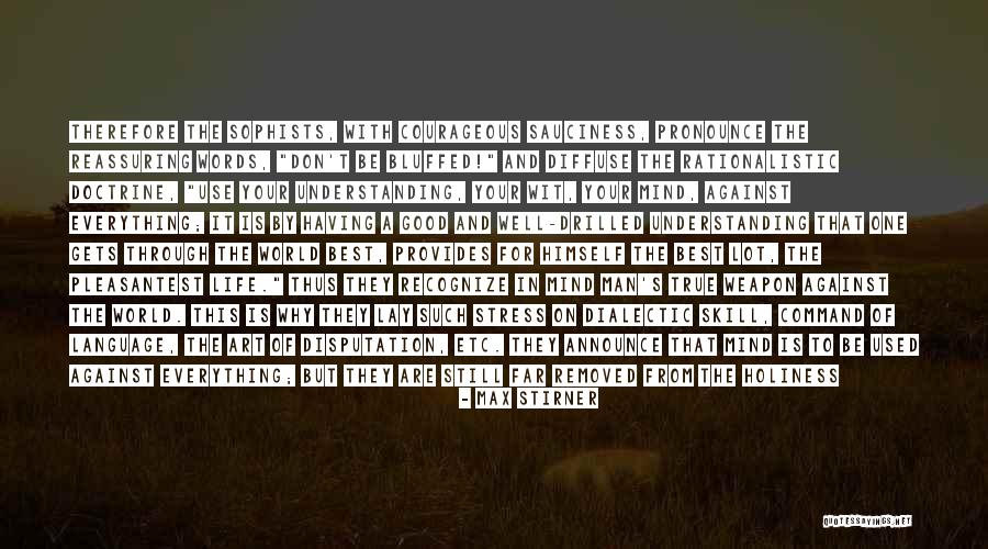 Having A Good Man Quotes By Max Stirner Having A Good Man Quotes By Max Stirner