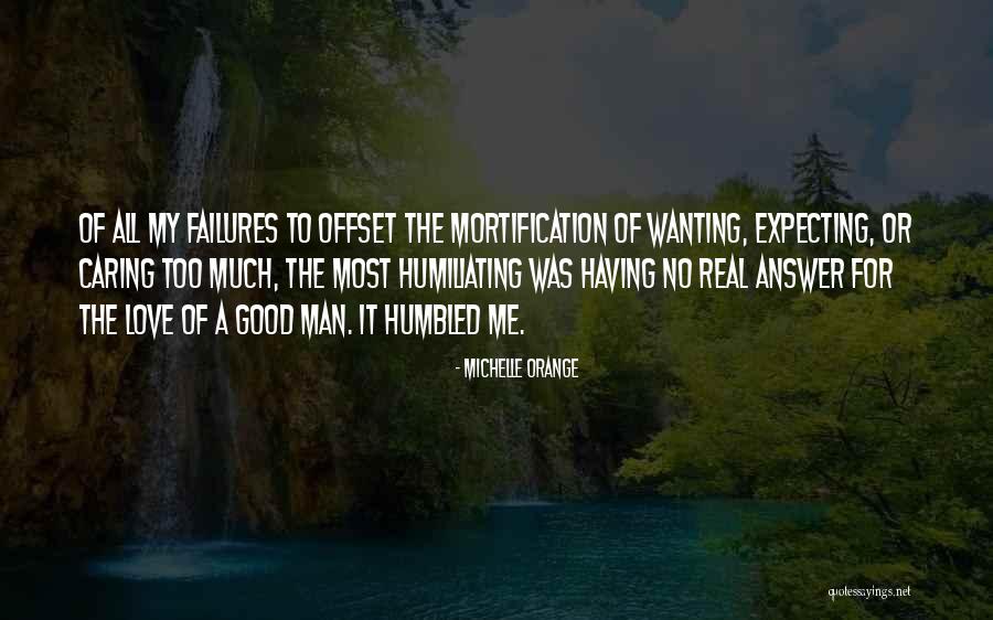Having A Good Man Quotes By Michelle Orange Having A Good Man Quotes By Michelle Orange