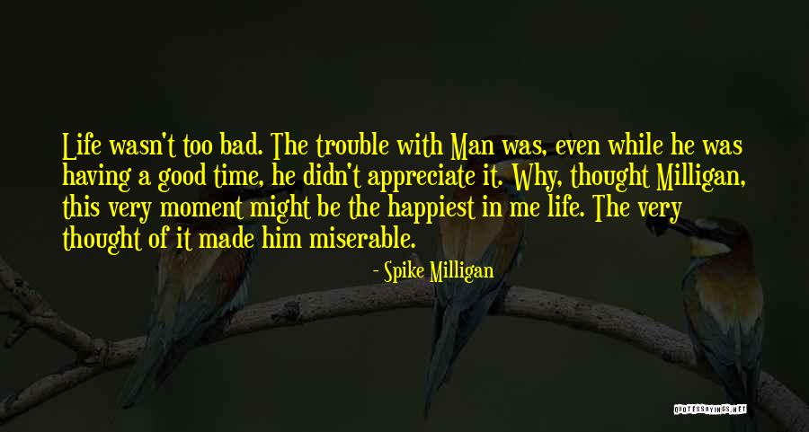 Having A Good Man Quotes By Spike Milligan