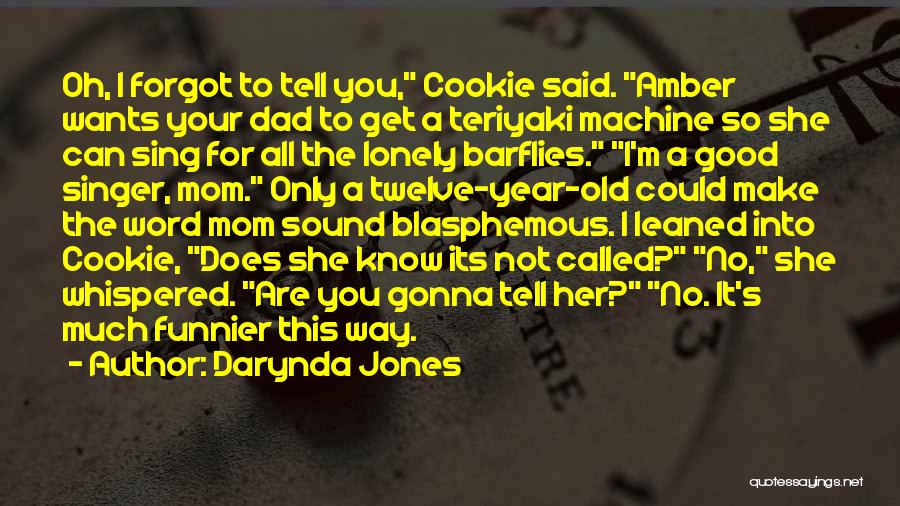 Having A Good Mom Quotes By Darynda Jones