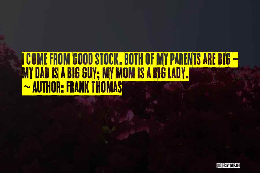 Having A Good Mom Quotes By Frank Thomas