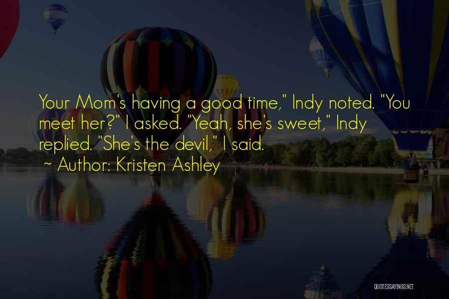 Having A Good Mom Quotes By Kristen Ashley