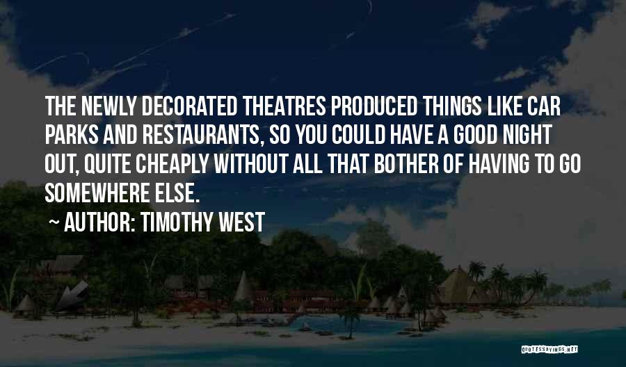 Having A Good Night Quotes By Timothy West