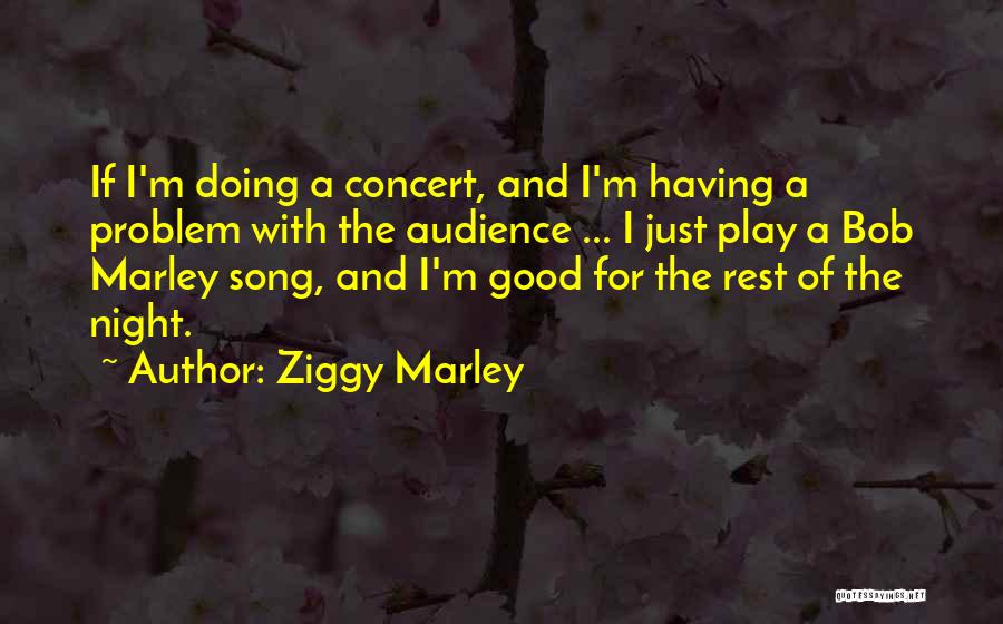 Having A Good Night Quotes By Ziggy Marley