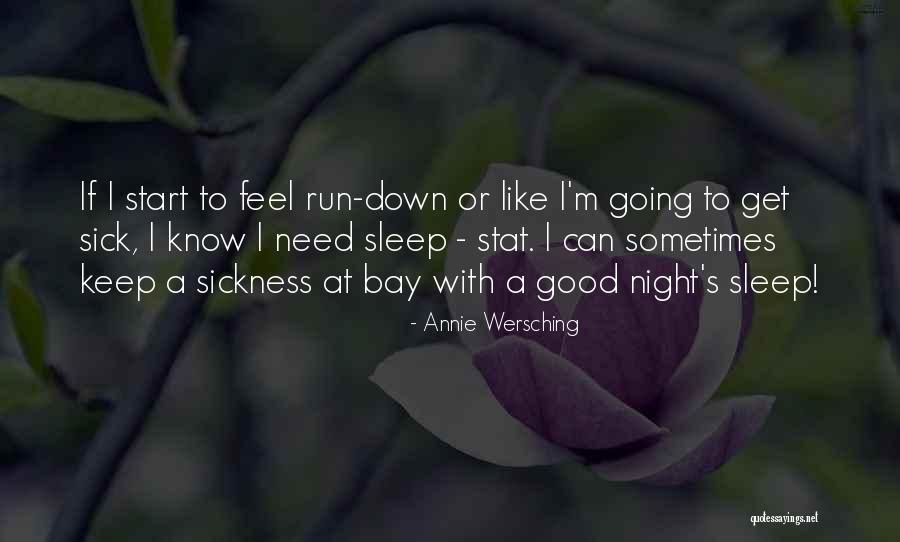 Having A Good Night Sleep Quotes By Annie Wersching Having A Good Night Sleep Quotes By Annie Wersching