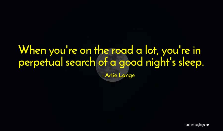 Having A Good Night Sleep Quotes By Artie Lange Having A Good Night Sleep Quotes By Artie Lange