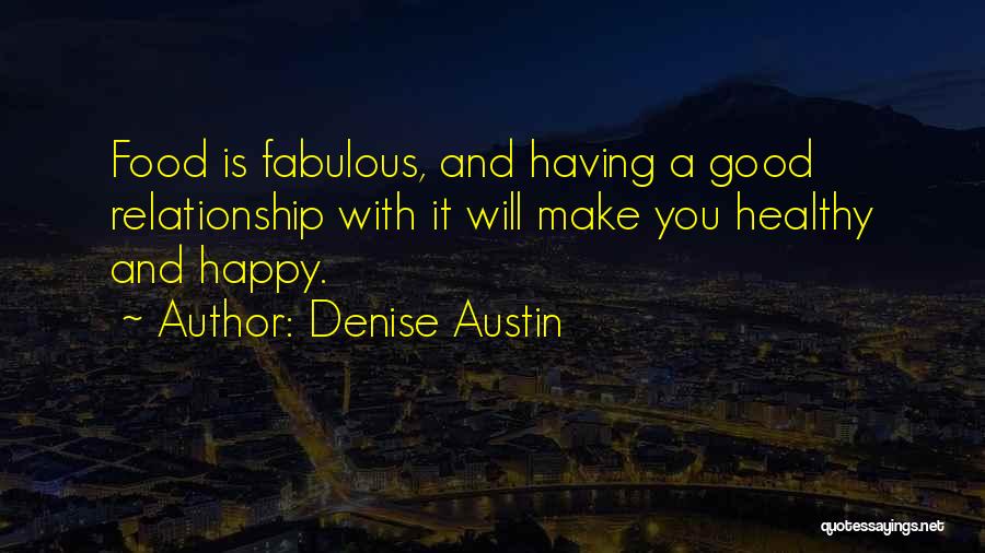 Having A Good Relationship Quotes By Denise Austin