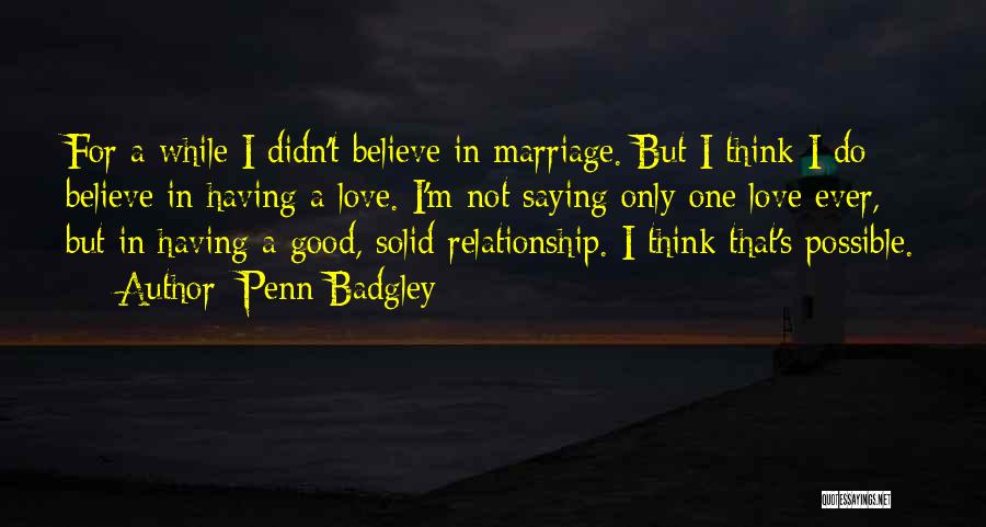 Having A Good Relationship Quotes By Penn Badgley