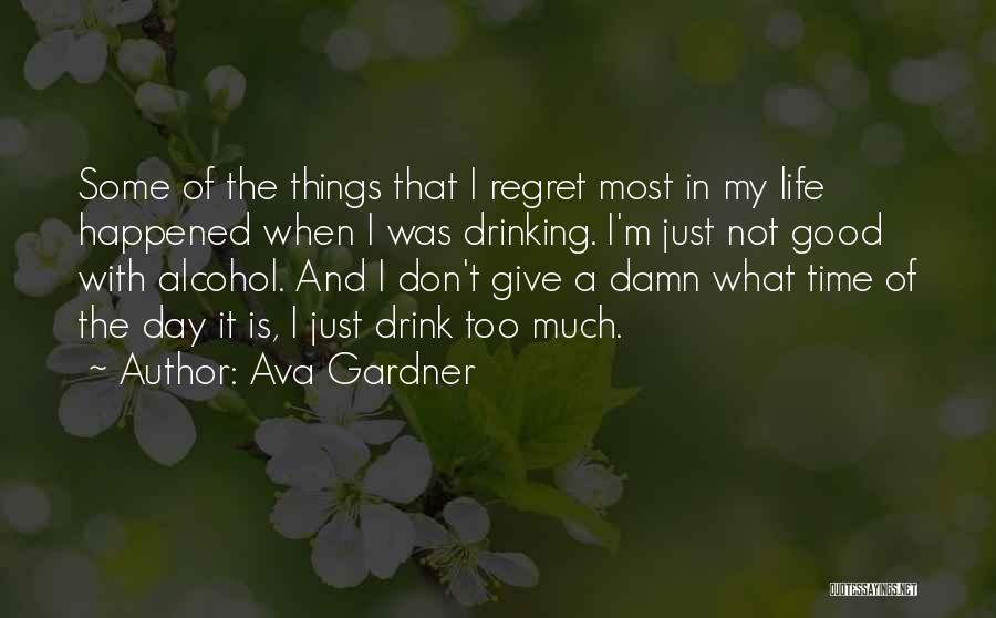 Having A Good Time Drinking Quotes By Ava Gardner