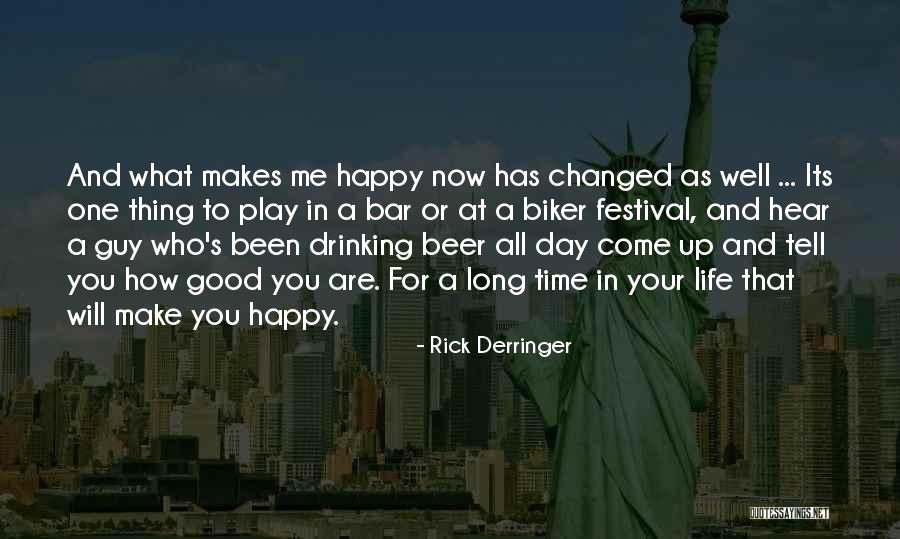 Having A Good Time Drinking Quotes By Rick Derringer