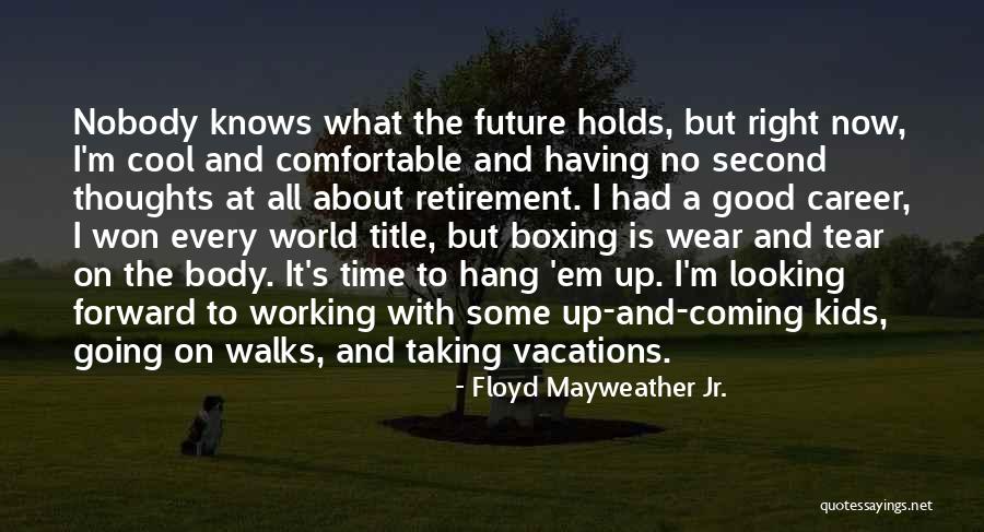 Having A Good Time Quotes By Floyd Mayweather Jr.