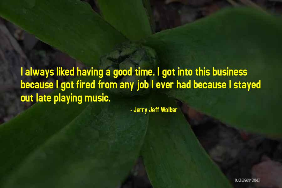 Having A Good Time Quotes By Jerry Jeff Walker