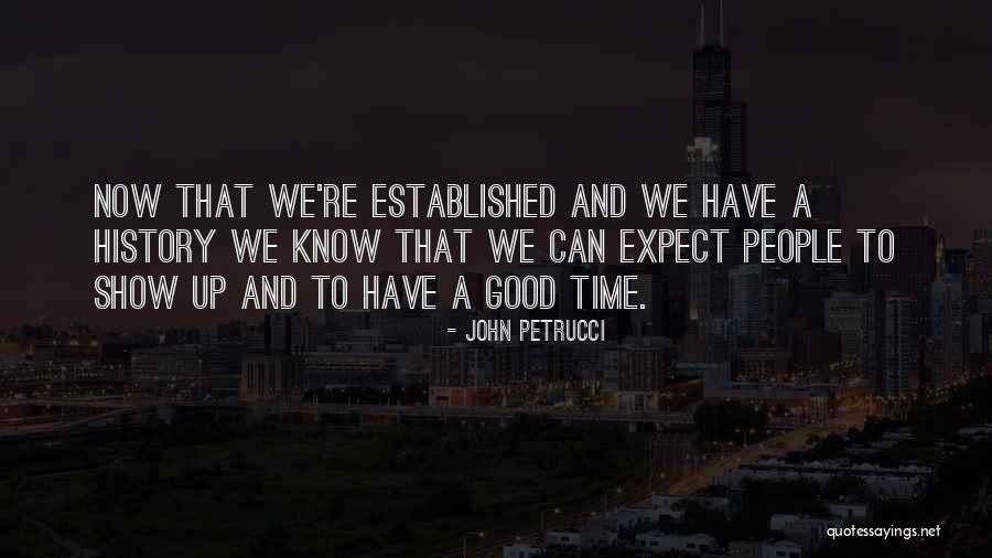 Having A Good Time Quotes By John Petrucci