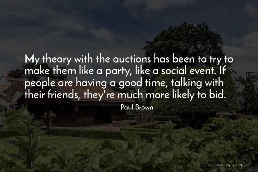 Having A Good Time Quotes By Paul Brown