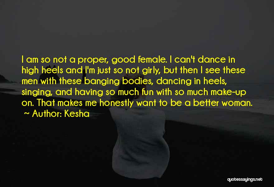 Having A Good Woman Quotes By Kesha